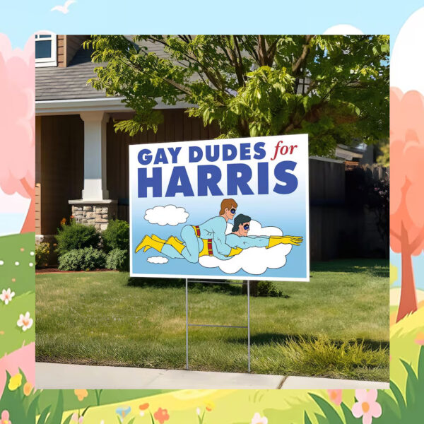 Gay Dudes For Kamala Harris Yard Sign