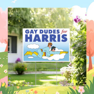 Gay Dudes For Kamala Harris Yard Sign