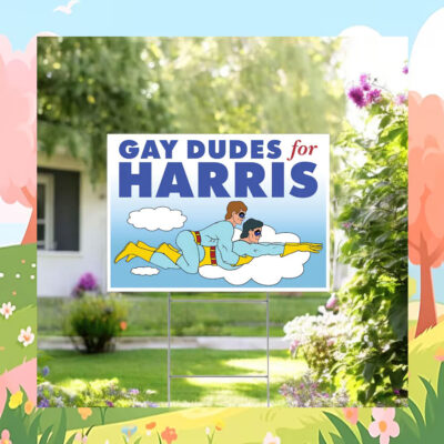 Gay Dudes For Kamala Harris Yard Sign