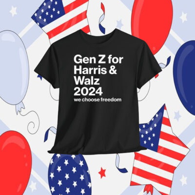 Gen Z For Harris & Walz 2024 We Choose Freedom Shirt