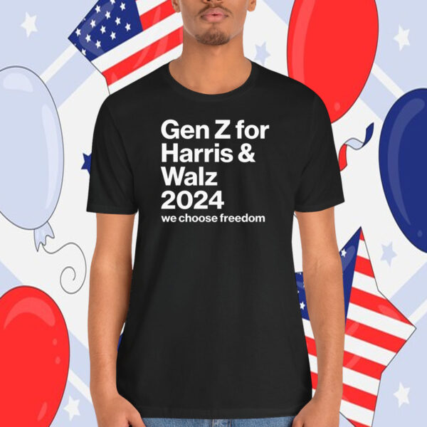 Gen Z For Harris & Walz 2024 We Choose Freedom Shirt