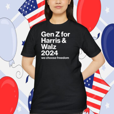 Gen Z For Harris & Walz 2024 We Choose Freedom Shirt