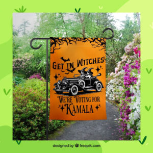 Get In Witches We're Voting For Kamala Halloween Flags