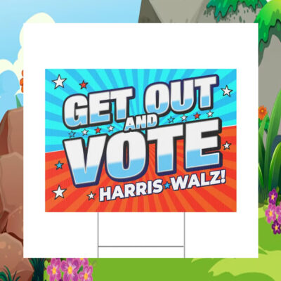 Get Out And Vote Harris Walz Yard Sign