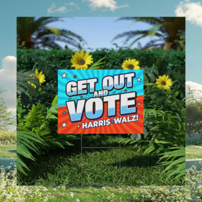 Get Out And Vote Harris Walz Yard Signs