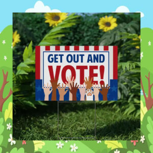 Get Out And Vote Kamala 2024 Yard Sign
