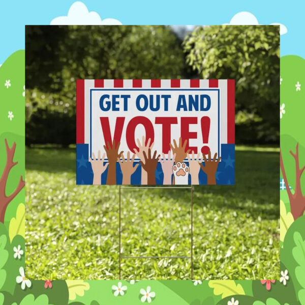 Get Out And Vote Kamala 2024 Yard Sign