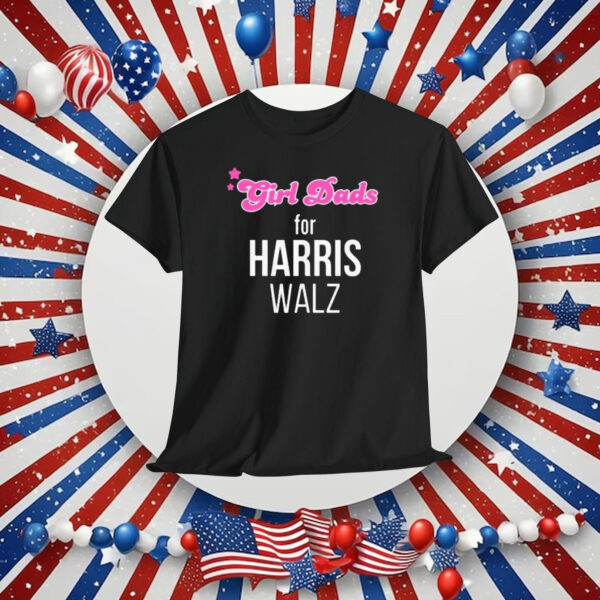 Girl Dads For Harris Walz Democrat T-Shirt