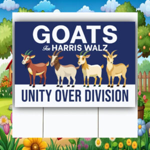Goats For Harris Walz Unity Over Division Plastic Yard SignGoats For Harris Walz Unity Over Division Plastic Yard Sign