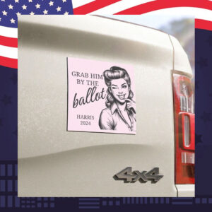 Grab Him By The Ballot Harris 2024 Car Maget