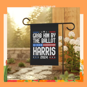 Grab Him By The Ballot Harris 2024 President Flag
