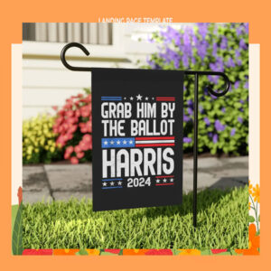 Grab Him By The Ballot Harris 2024 President Flag