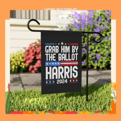 Grab Him By The Ballot Harris 2024 President Flag