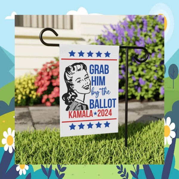 Grab Him By The Ballot Kamala 2024 Flag