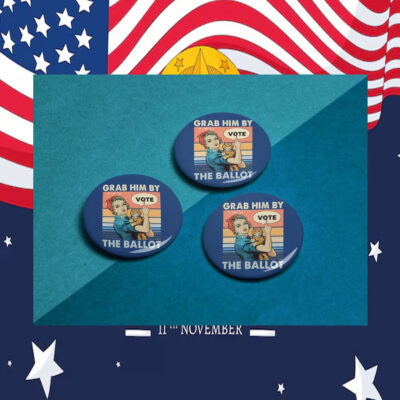 Grab Him By The Ballot Vote Kamala Harris Pin Button