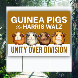 Guinea Pigs For Harris Walz Unity Over Division Yard Sign