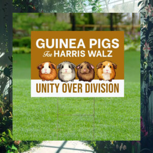 Guinea Pigs For Harris Walz Unity Over Division Yard Sign