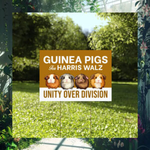 Guinea Pigs For Harris Walz Unity Over Division Yard Sign
