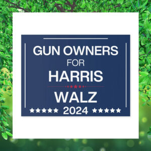 Gun Owners For Harris Walz 2024 Election Yard Sign