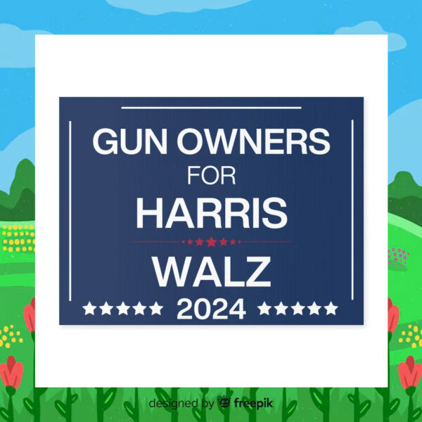 Gun Owners For Harris Walz 2024 Political Yard Signs