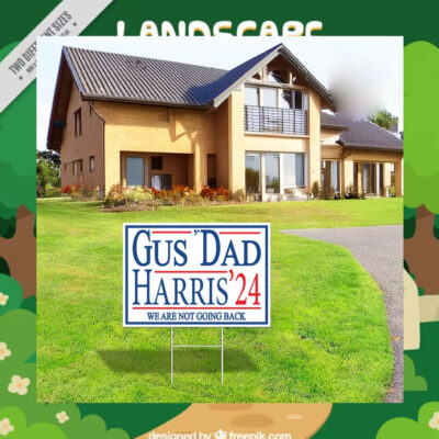 Gus' Dad Harris 24 We Are Not Going Back Yard Sign