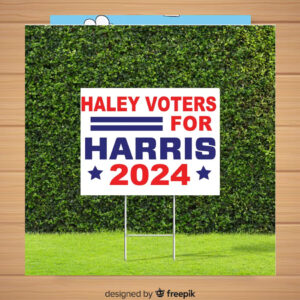 Haley Voters For Harris 2024 Yard Sign