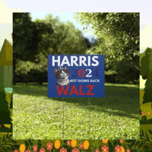 Harris 2024 Not Going Back Walz Yard Sign