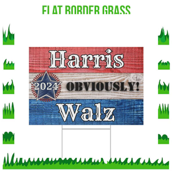 Harris 2024 Obviously Walz President Yard Sign