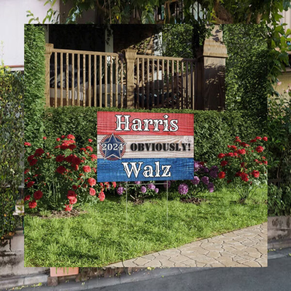 Harris 2024 Obviously Walz Presidential Election Yard Sign