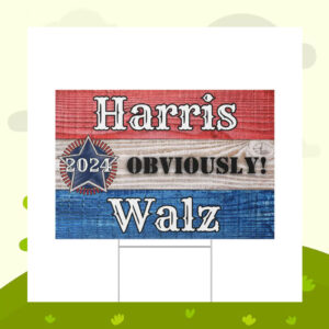 Harris 2024 Obviously Walz Yard Signs