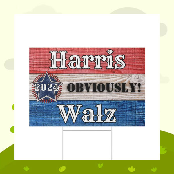 Harris 2024 Obviously Walz Yard Signs