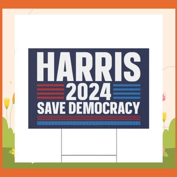 Harris 2024 Save Democracy Yard Sign