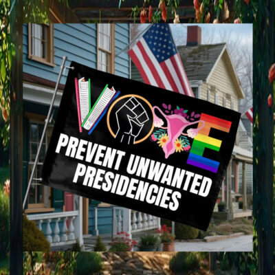 Harris 2024 Vote Prevent Unwanted Presidencies Flag
