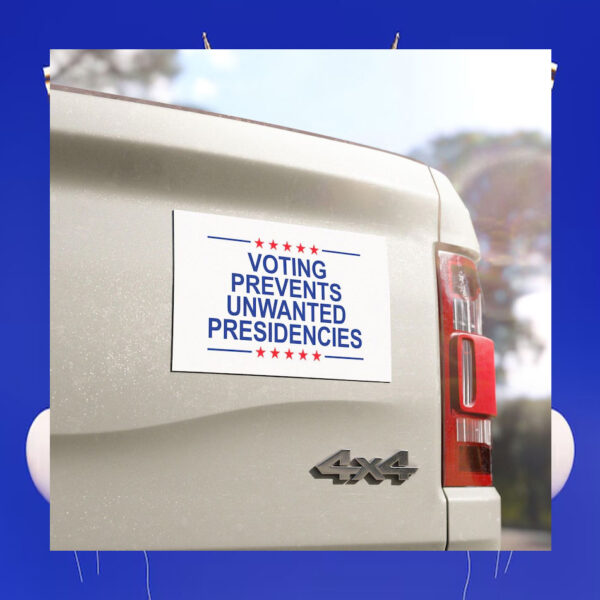 Harris 2024 Voting Prevents Unwanted Presidencies Car Magnet