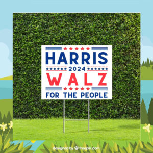Harris 2024 Walz For The People Political Yard Sign