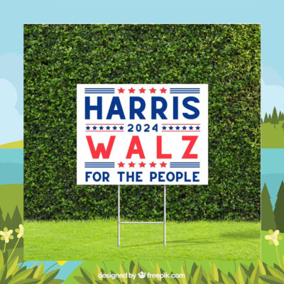 Harris 2024 Walz For The People Political Yard Sign