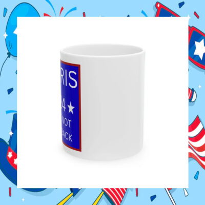 Harris 2024 We Are Not Going Back Mug
