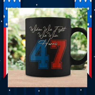 Harris 47 When We Fight We Win Mug