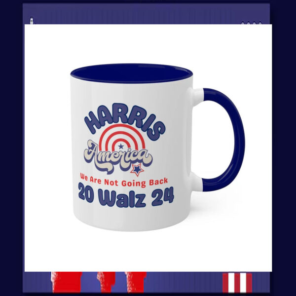 Harris America We Are Not Going Back 20 Walz 24 Mug
