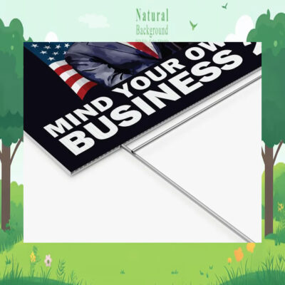 Harris And Walz Mind Your Own Damn Business 2024 Yard Signs