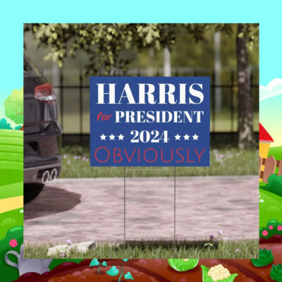 Harris For President 2024 Obviously Yard Sign