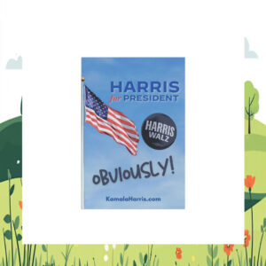 Harris For President Harris Walz Obviously Flag