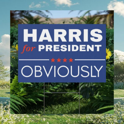 Harris For President Obviously Yard Sign