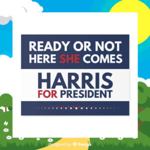 Harris For President Ready Or Not Here She Comes Yard Sign
