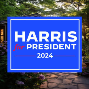 Harris For President Yard Signs