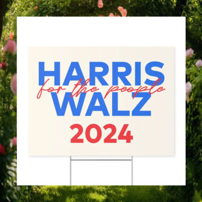 Harris For The People Walz 2024 President Yard Sign