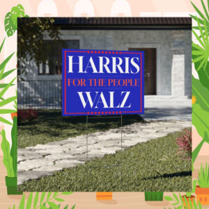 Harris For The People Walz 2024 Yard Signs