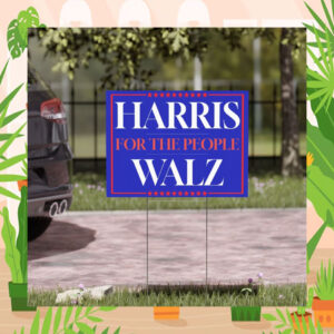 Harris For The People Walz 2024 Yard Signs