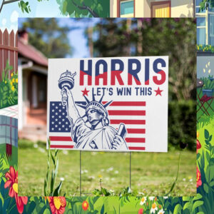 Harris Let's Win This Yard Sign