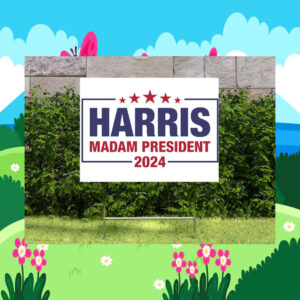 Harris Madam President 2024 Yard Sign